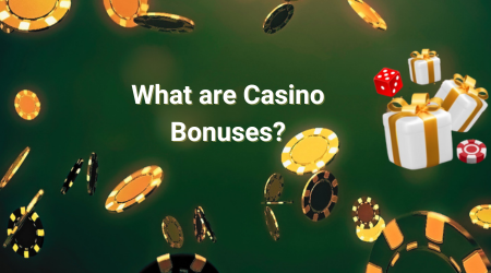 What are Casino Bonuses