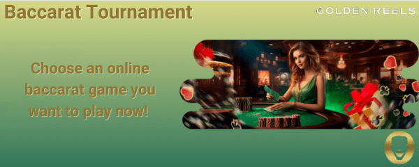 baccarat tournament at golden reels casino 