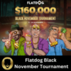 Flatdog Black November Tournament: King Johnnie Casino