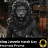 Match Day Madness at King Johnnie Casino!