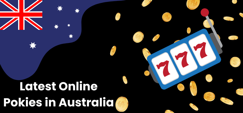 Latest Online Pokie Games