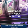 What Is RTP (Return to Player)? – Slot RTP Explained